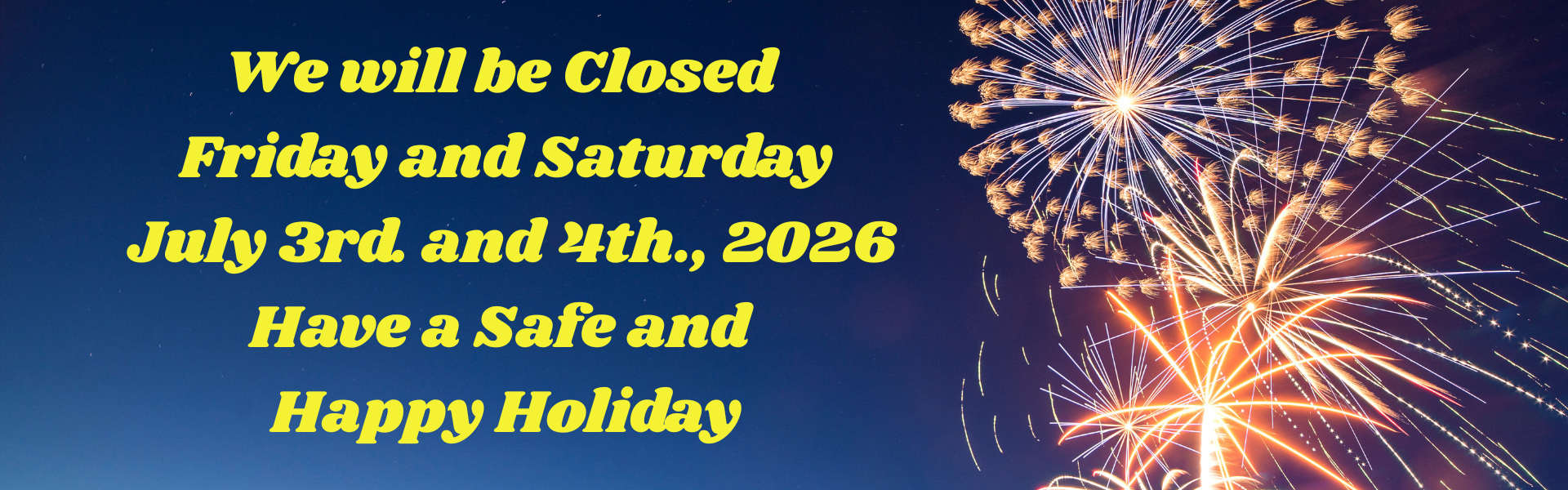 July Third and Fourth Closed
